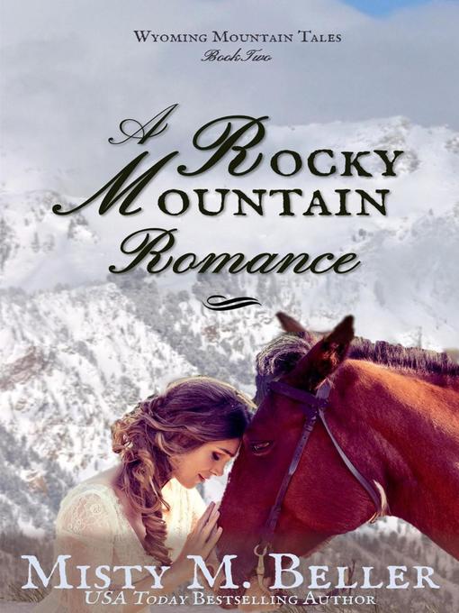 Title details for A Rocky Mountain Romance by Misty M. Beller - Available